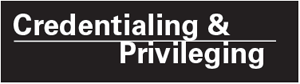 Credentialing & Privileging