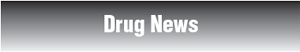 Drug News